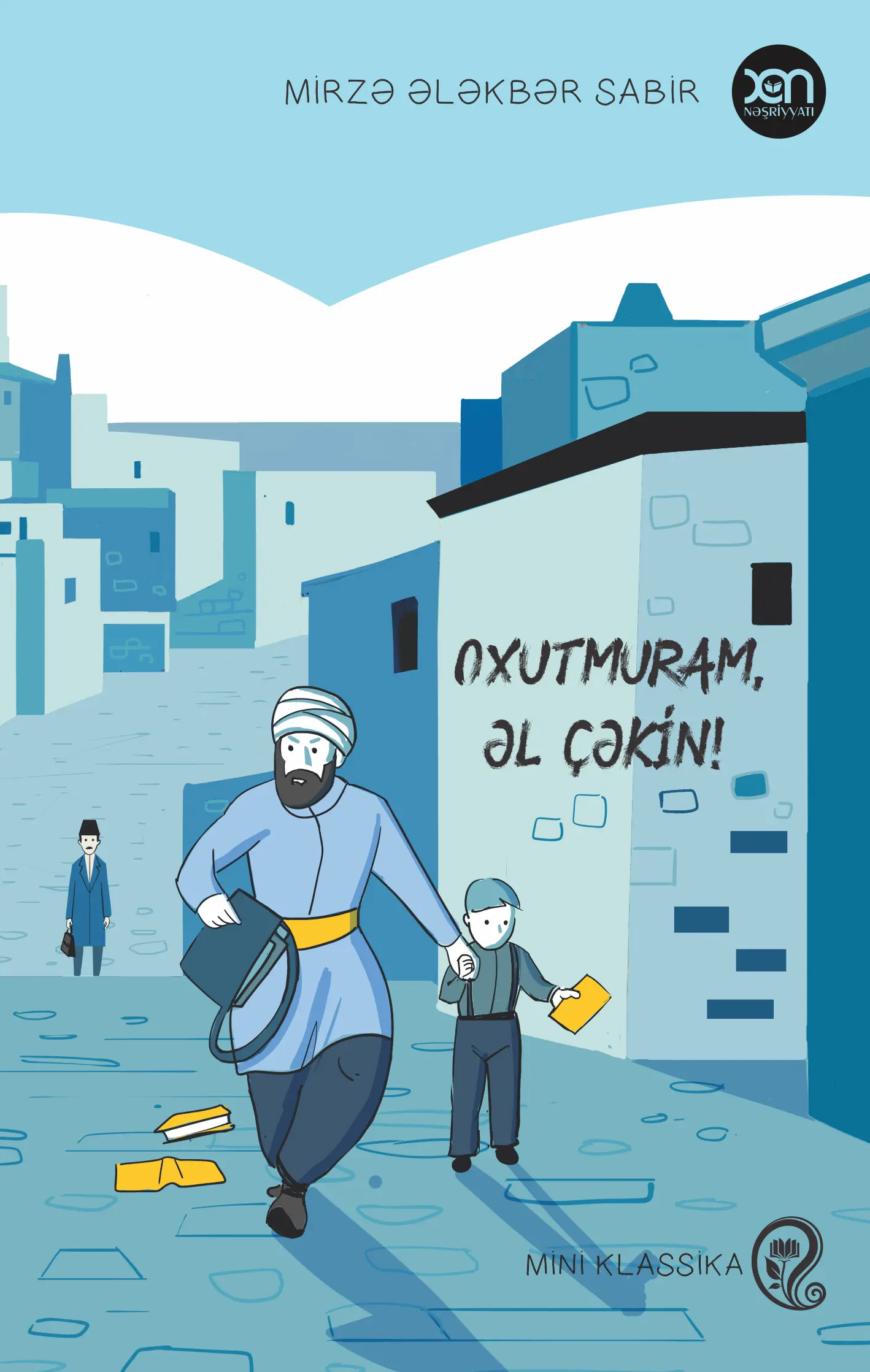 Mirzə Ələkbər Sabir – "Oxutmuram, əl çəkin!"